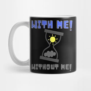 With Me Without Me! Sunshine Mug